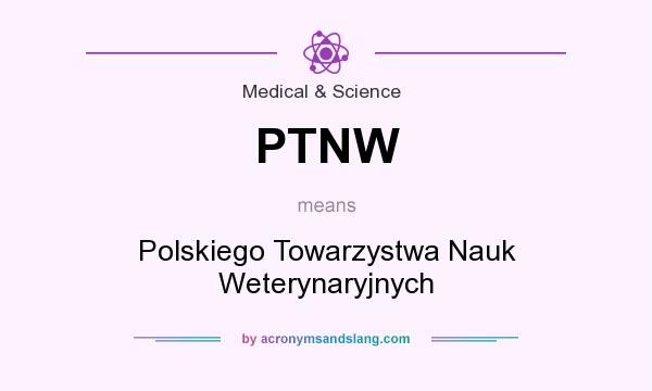What does PTNW mean? It stands for Polskiego Towarzystwa Nauk Weterynaryjnych