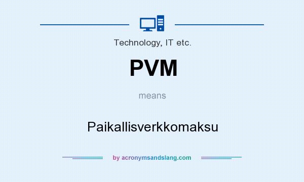 What does PVM mean? It stands for Paikallisverkkomaksu