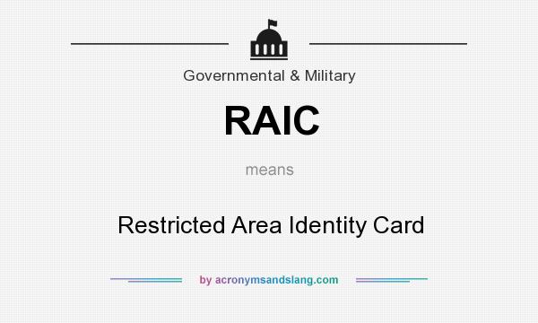 What does RAIC mean? It stands for Restricted Area Identity Card