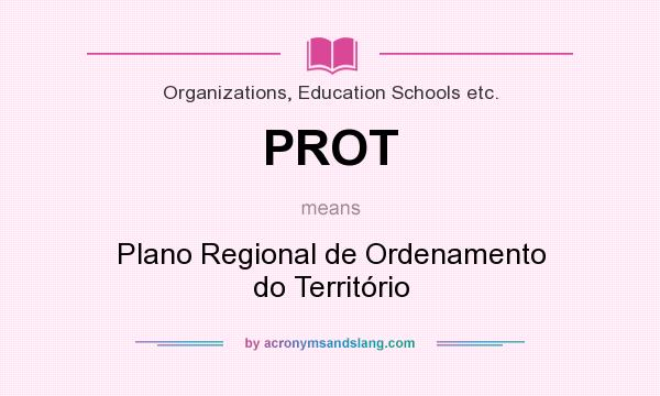 What does PROT mean? It stands for Plano Regional de Ordenamento do Território