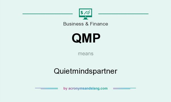 What does QMP mean? It stands for Quietmindspartner