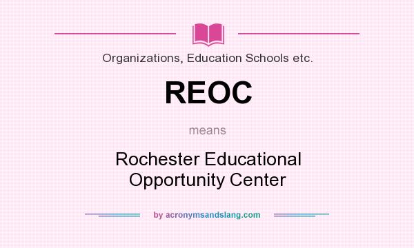 What does REOC mean? It stands for Rochester Educational Opportunity Center