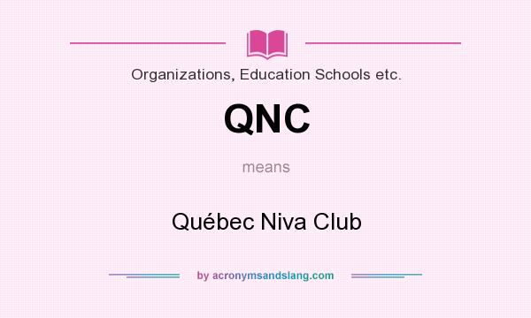 What does QNC mean? It stands for Québec Niva Club