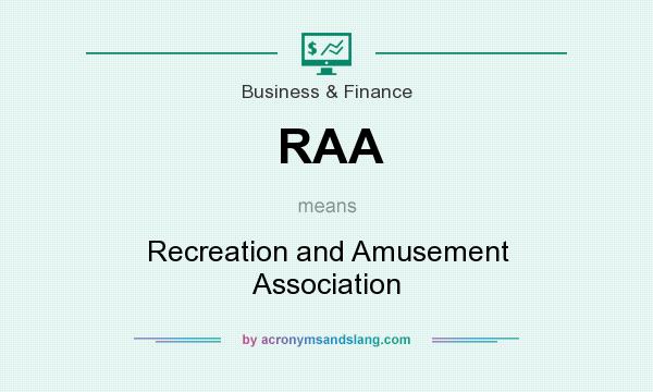What does RAA mean? It stands for Recreation and Amusement Association