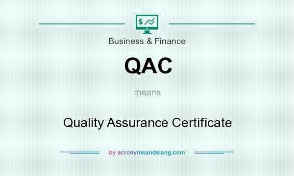 What does QAC mean? It stands for Quality Assurance Certificate