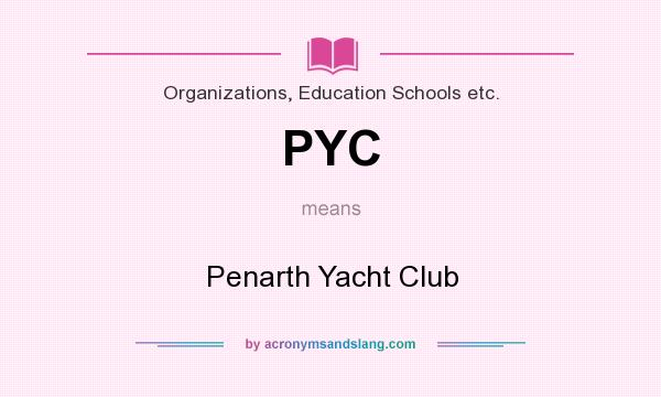 What does PYC mean? It stands for Penarth Yacht Club