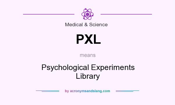 What does PXL mean? It stands for Psychological Experiments Library