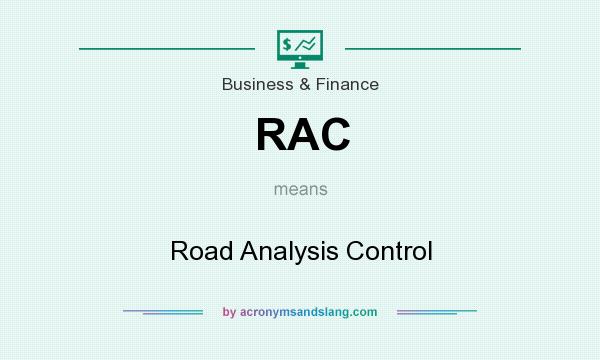 What does RAC mean? It stands for Road Analysis Control
