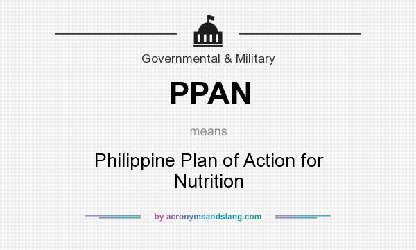 What does PPAN mean? It stands for Philippine Plan of Action for Nutrition