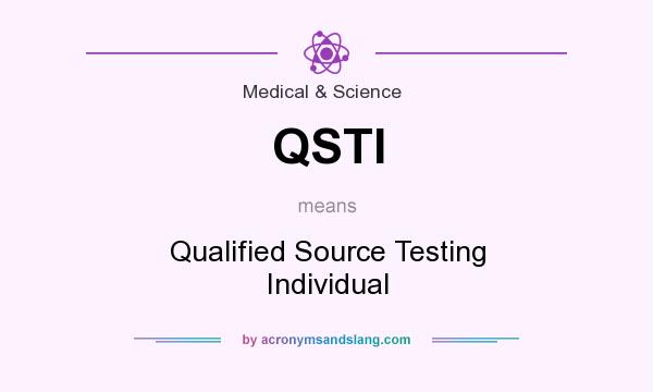 What does QSTI mean? It stands for Qualified Source Testing Individual