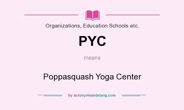 What does PYC mean? It stands for Poppasquash Yoga Center