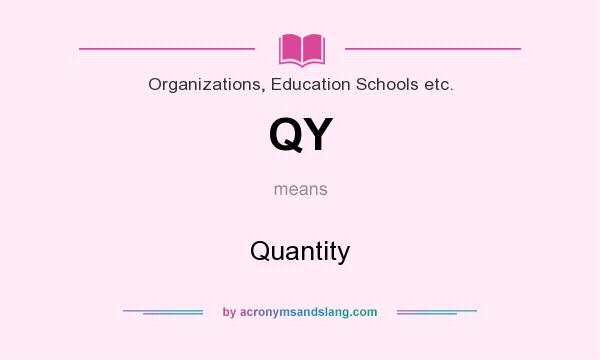 What does QY mean? It stands for Quantity