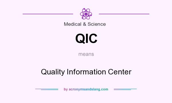 What does QIC mean? It stands for Quality Information Center