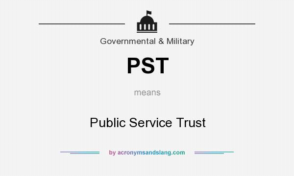 What does PST mean? It stands for Public Service Trust