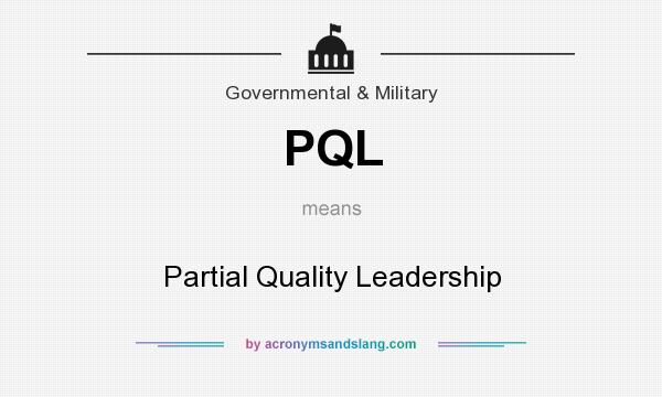 What does PQL mean? It stands for Partial Quality Leadership