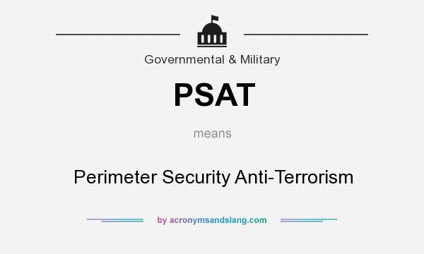 What does PSAT mean? It stands for Perimeter Security Anti-Terrorism