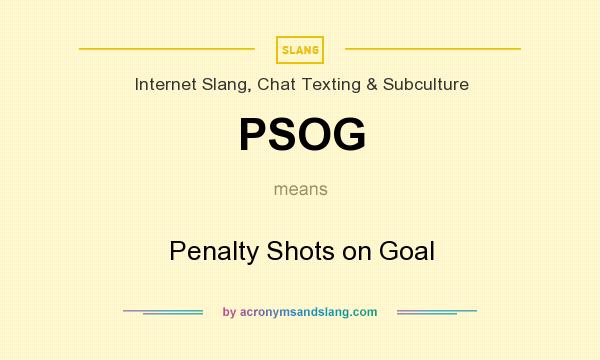 What does PSOG mean? It stands for Penalty Shots on Goal