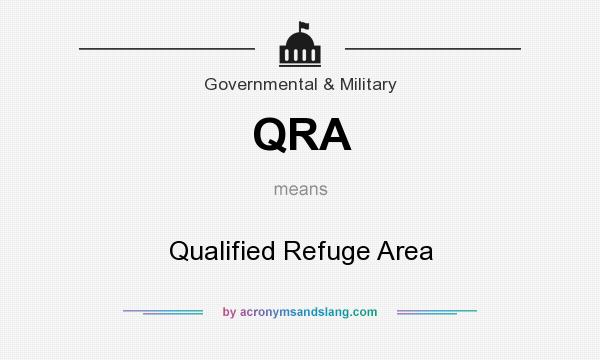 What does QRA mean? It stands for Qualified Refuge Area