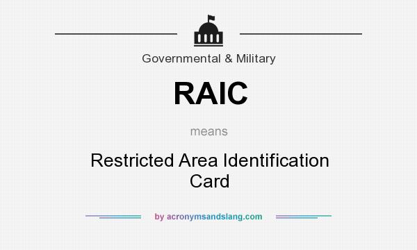 What does RAIC mean? It stands for Restricted Area Identification Card