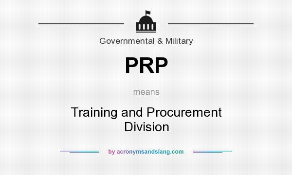 What does PRP mean? It stands for Training and Procurement Division