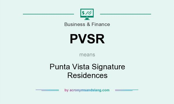 What does PVSR mean? It stands for Punta Vista Signature Residences