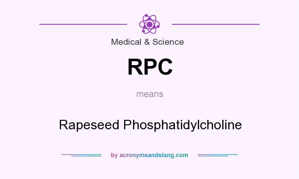 What does RPC mean? It stands for Rapeseed Phosphatidylcholine