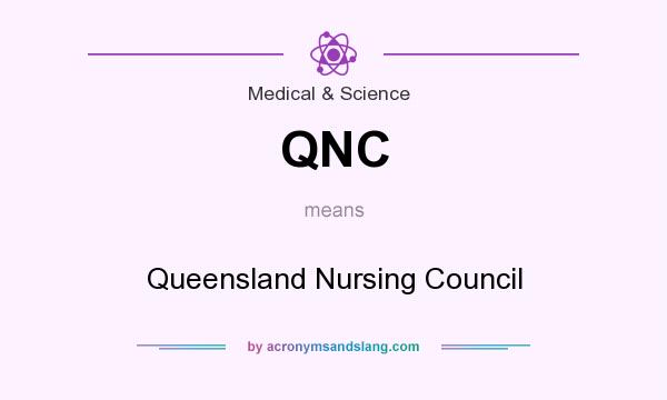 What does QNC mean? It stands for Queensland Nursing Council