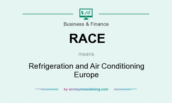 What does RACE mean? It stands for Refrigeration and Air Conditioning Europe