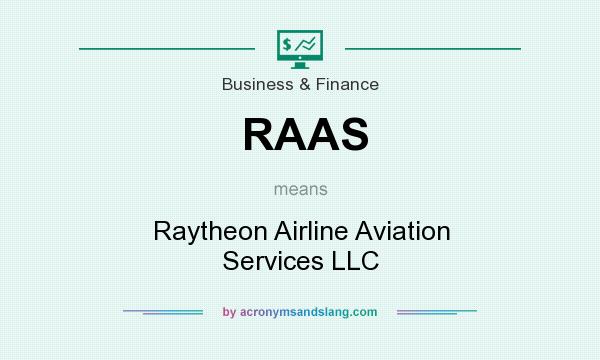 What does RAAS mean? It stands for Raytheon Airline Aviation Services LLC