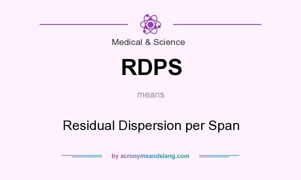 What does RDPS mean? It stands for Residual Dispersion per Span
