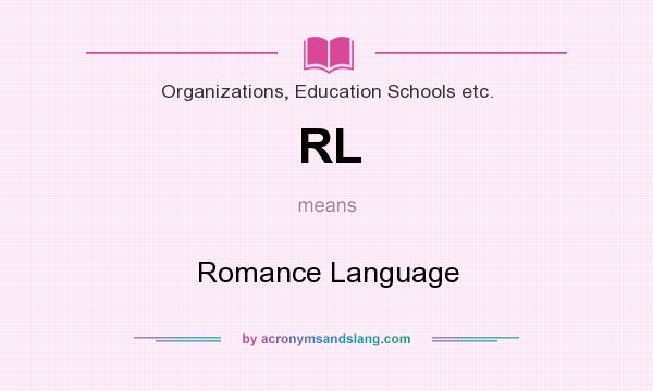 What does RL mean? It stands for Romance Language