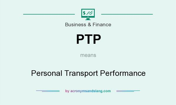 What does PTP mean? It stands for Personal Transport Performance