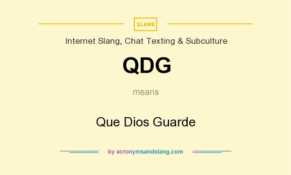 What does QDG mean? It stands for Que Dios Guarde