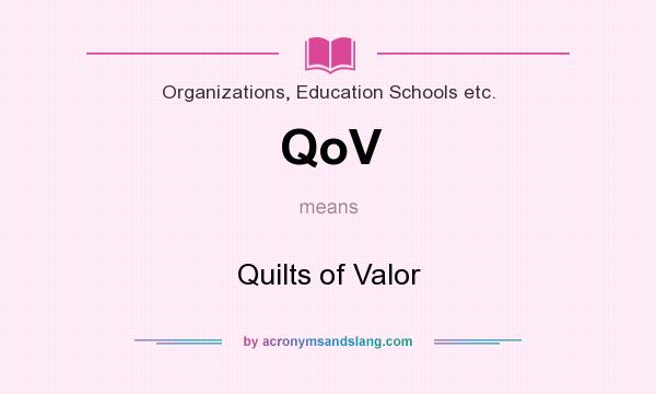What does QoV mean? It stands for Quilts of Valor
