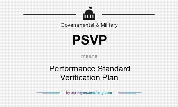 What does PSVP mean? It stands for Performance Standard Verification Plan
