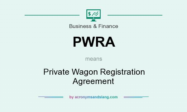 What does PWRA mean? It stands for Private Wagon Registration Agreement