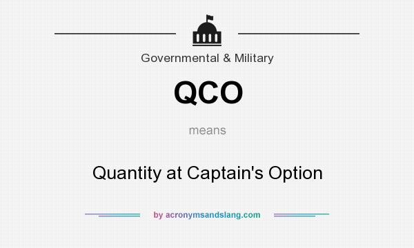What does QCO mean? It stands for Quantity at Captain`s Option