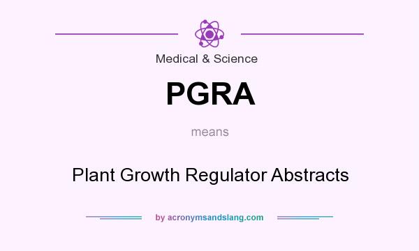What does PGRA mean? It stands for Plant Growth Regulator Abstracts