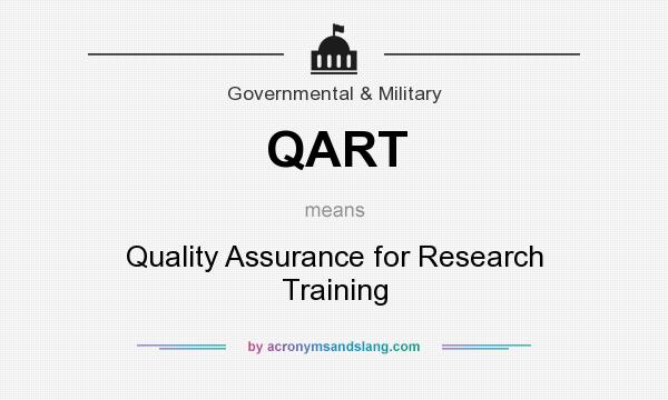 What does QART mean? It stands for Quality Assurance for Research Training