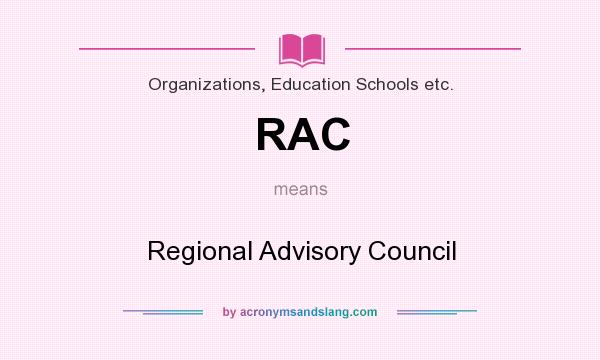 What does RAC mean? It stands for Regional Advisory Council