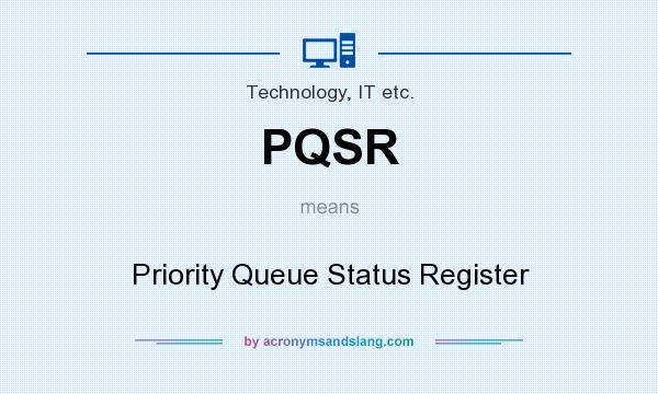 What does PQSR mean? It stands for Priority Queue Status Register