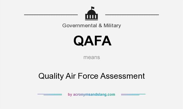 What does QAFA mean? It stands for Quality Air Force Assessment