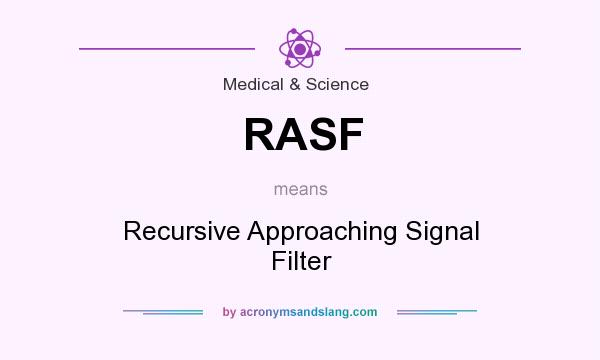 What does RASF mean? It stands for Recursive Approaching Signal Filter