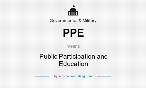 What does PPE mean? It stands for Public Participation and Education