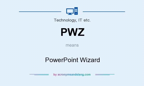 What does PWZ mean? It stands for PowerPoint Wizard