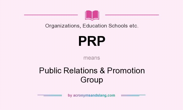 What does PRP mean? It stands for Public Relations & Promotion Group