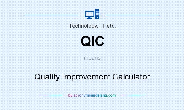 What does QIC mean? It stands for Quality Improvement Calculator