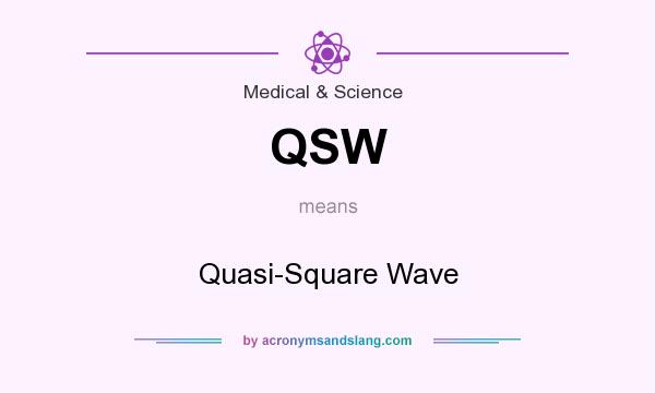 What does QSW mean? It stands for Quasi-Square Wave