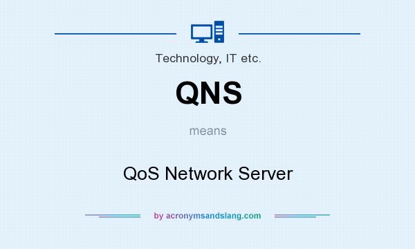 What does QNS mean? It stands for QoS Network Server