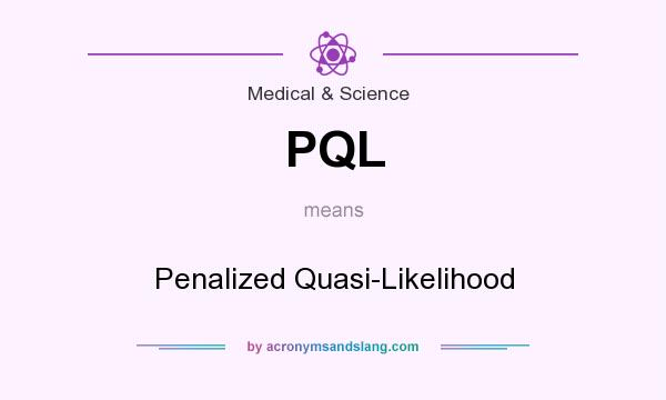 What does PQL mean? It stands for Penalized Quasi-Likelihood